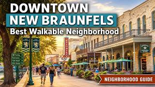 Downtown New Braunfels TX Neighborhood Guide 2026 | Best Walkable Area in the Hill Country