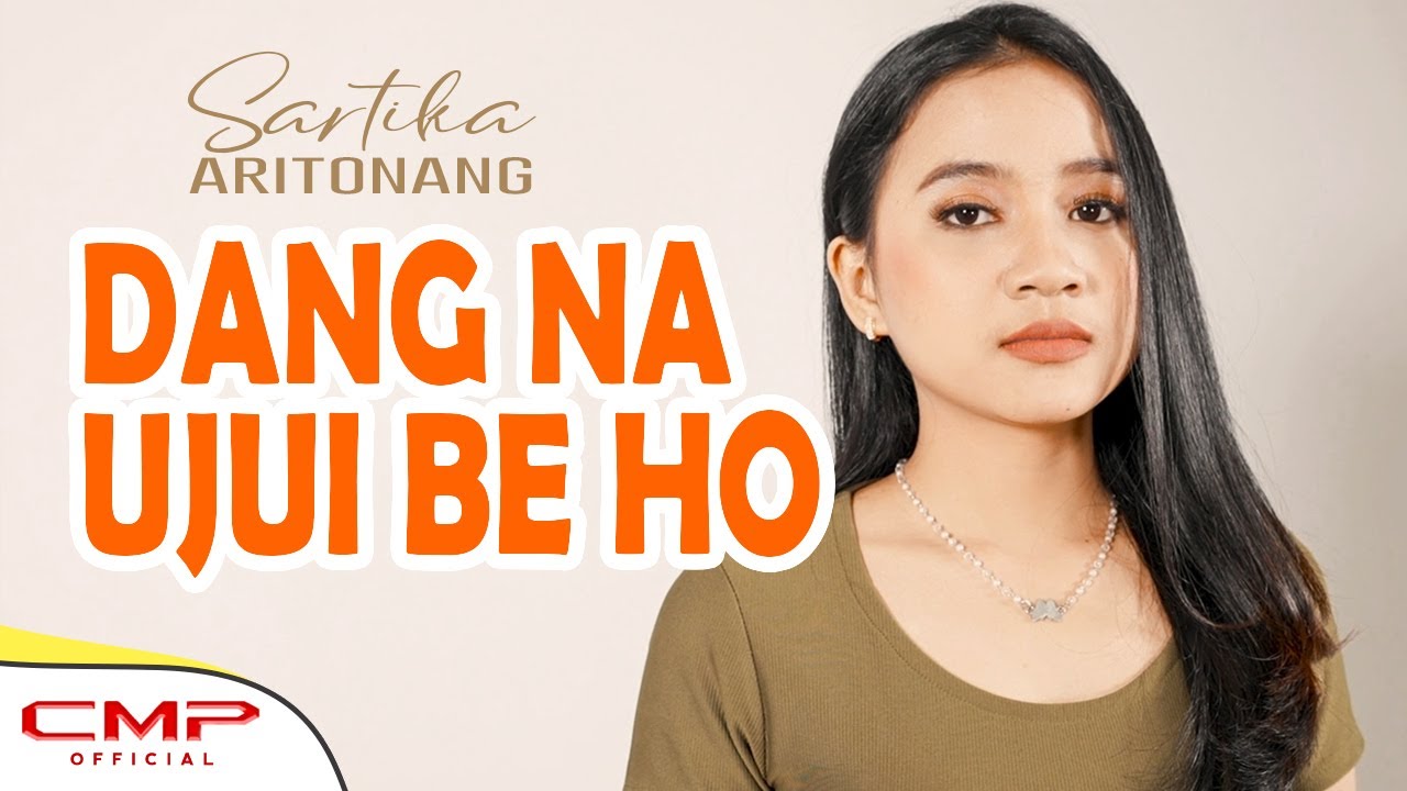 DANG NA UJUI BE HO - SARTIKA ARITONANG (OFFICIAL MUSIC VIDEO)