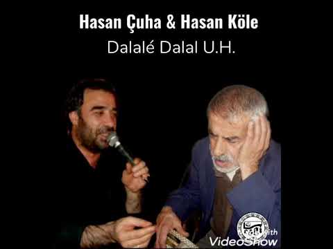 Hasan Çuha & Hasan Köle / Dalalé Dalal U.H.