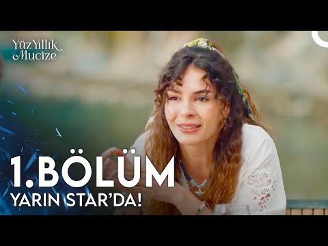 Yüz Yıllık Mucize Yarın Akşam 20.00'de Star'da!