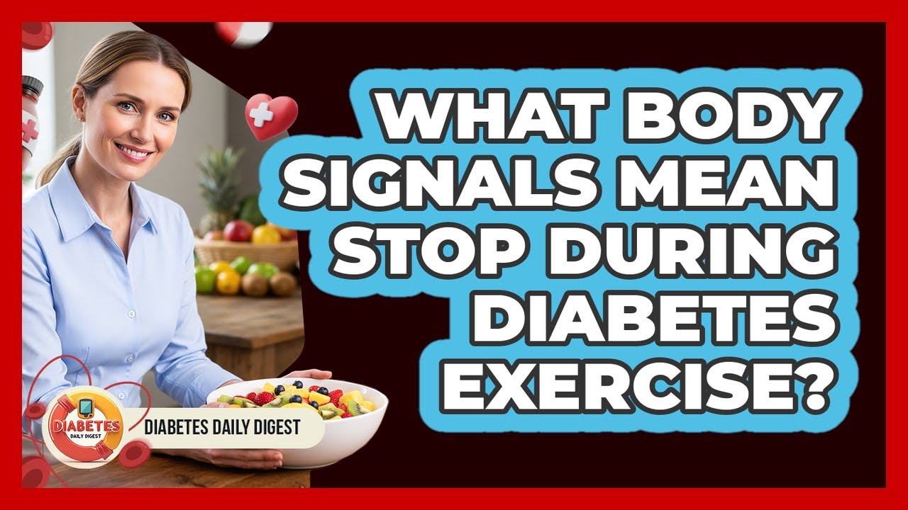 What Body Signals Mean Stop During Diabetes Exercise?