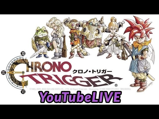 クロノトリガー】初配信！スクウェア黄金期 伝説のRPG 不朽の名作