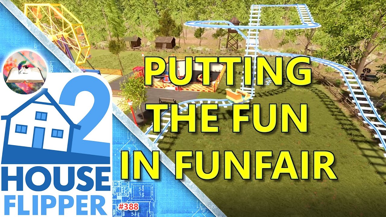 House Flipper 2 We put the FUN in Funfair