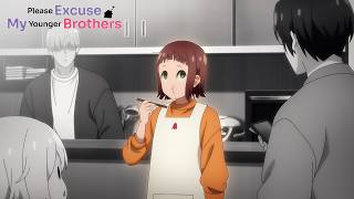 She's Got Them Eating Out of Her Hand | Please Excuse My Younger Brothers