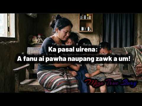Ka pasal uirena tenawm: Kan fanu ai pawha naupang zawk a um! Mizo True Story |