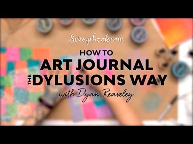 A Guide to Art Journaling by Dyan Reaveley Ranger DYA45113 Distinctively Dylusional 