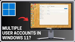 How To Create Multiple User Accounts In Windows 11 - Step By Step