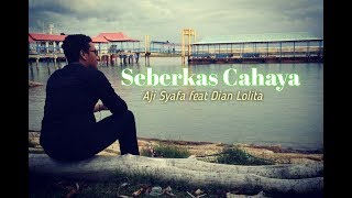 SEBERKAS CAHAYA || Aji Syafa feat Dian Lolita || Official Video