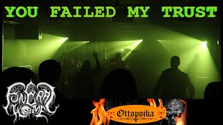 You Failed my Trust - at Bar Ottopoika 26.3.2022