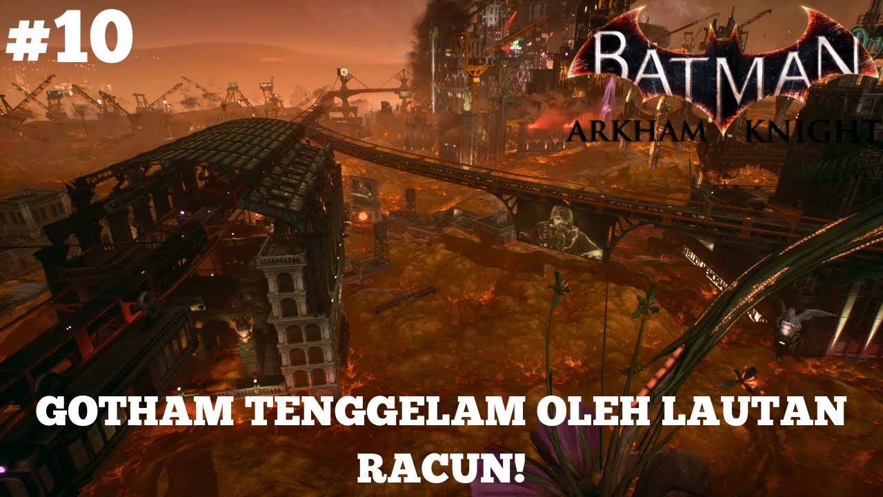 SELURUH KOTA GOTHAM LUMPUH TERTUTUPI RACUN! BATMAN ARKHAM KNIGHT #10