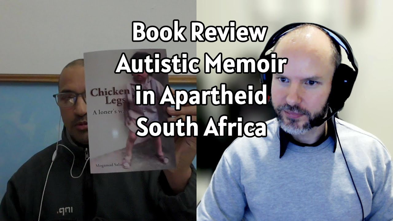 A book talk Chicken Leg: A loner's way. An Autistic memoir set during Apartheid South Africa 