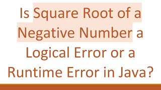 Is Square Root of a Negative Number a Logical Error or a Runtime Error in Java?