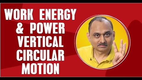 Work Energy and Power - Vertical Circular Motion |Class 7 to 10 |IITJEE,NEET|Devendra Chandrakar Sir