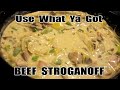 Use What Ya Got Beef Stroganoff - NO Shopping Required