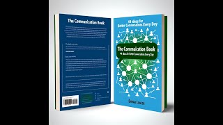 The Communication Book: 44 Ideas for Better Conversations Every Day Emma Louise | Book Summary