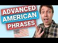 ADVANCED AMERICAN PHRASES YOU NEED TO KNOW 🇺🇸