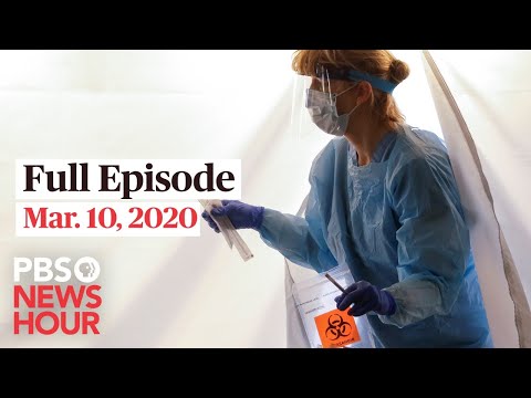 PBS NewsHour 9pm live update, Mar 10, 2020 - PBS NewsHour 9pm live update, Mar 10, 2020