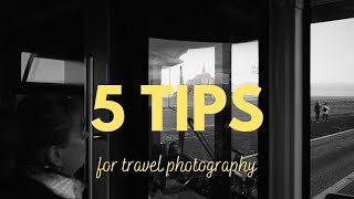 5 travel photography tips (& why a Leica M is perfect for it!)