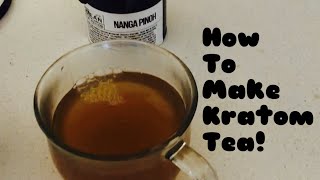 #kratomtea #kratom    How To Make “ Super Dope” Kratom Tea!