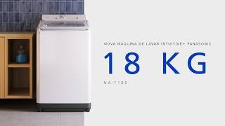 Nova Máquina de Lavar Panasonic Intuitive+ 18kg&nbsp; | Lavagem Eficiente com Sistema Ciclone.