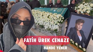 Fatih Ürekin Cenazesi Hande Yener Zor Anlar Yaşadı...