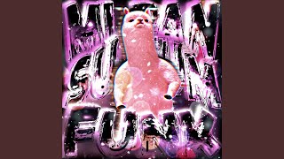 Download Lagu MI PAN SU SU SUM FUNK (Slowed)