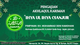 Pengajian Akhlaqul Karimah Ihya Ul Ihya Cianjur 14062024  Mulai Dari pkl0600wib Sd Selesai