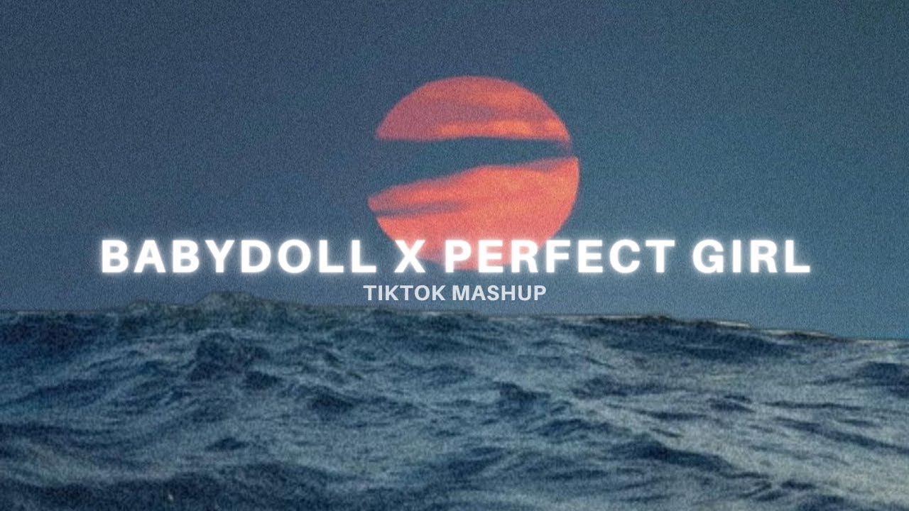 babydoll x The Perfect Girl (tiktok mashup) lyrics YouTube