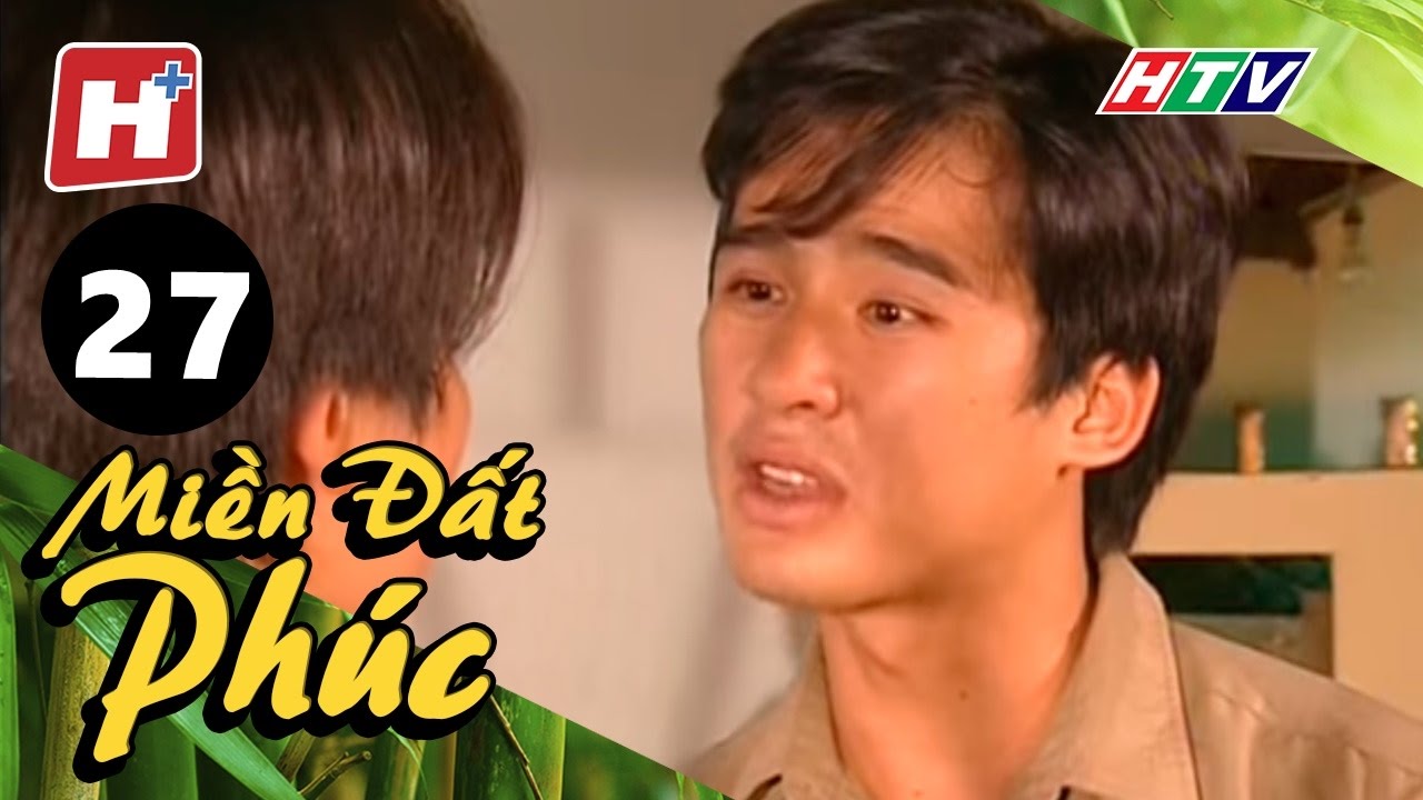 Miền Đất Phúc - Tập 27 | HTV Phim Tình Cảm Việt Nam - youtube