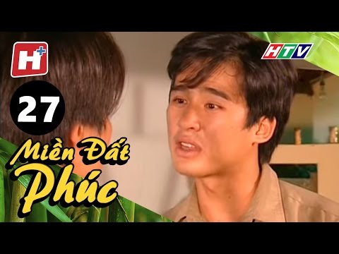 Video Miền Đất Phúc - Tập 27 | HTV Phim Tình Cảm Việt Nam - youtube