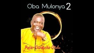 Oba Mulonya 2 by peter otulu idoma songs