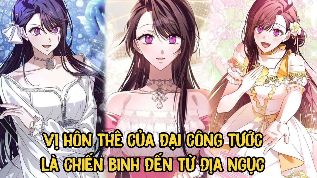 Vị Hôn Thê Của Đại Công Tước Là Chiến Binh Đến Từ Địa Ngục  | Phần 1 | Review Truyện Tranh - youtube