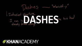 Dashes | Punctuation | Khan Academy
