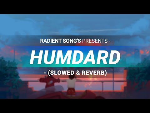 Listen To Humdard S Song Ek Villain SLOWED REVERB 