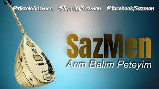 Sazmen - Arım Balım Peteyim Saz Ifası 2026