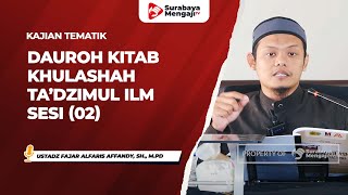 Dauroh Kitab Khulashah Ta’dzimul Ilm Sesi (02) - Ustadz Fajar Alfaris Affandy, SH., M.Pd