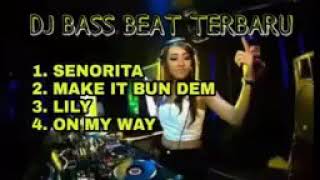 Dj senorita dj make it bun dem dj lily dj on my way new 2019
