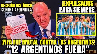 🚨¡INJUSTICIA CON ARGENTINA! FIFA EXPULSA A 12 ARGENTINOS DEL FÚTBOL MUNDIAL