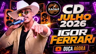 🔥 IGOR FERRARI – CD JULHO 2026 | AS MAIS TOCADAS 🎤 OUÇA AGORA!