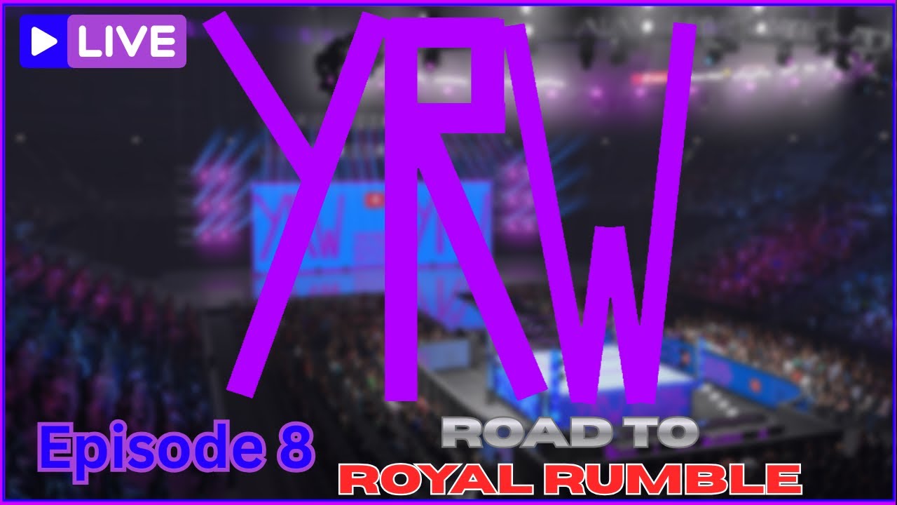 YRW Episode 8.5 LIVE Road to Royal Rumble (WWE2K25)