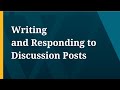 Writing and Responding to Discussion Posts - Feb 2019