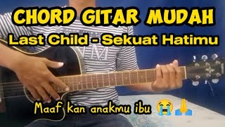 Chord gitar | Last Child - Sekuat Hatimu | Tutorial gitar