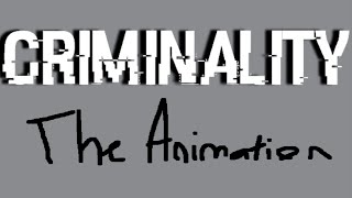 CRIMINALITY the animation: Introduction