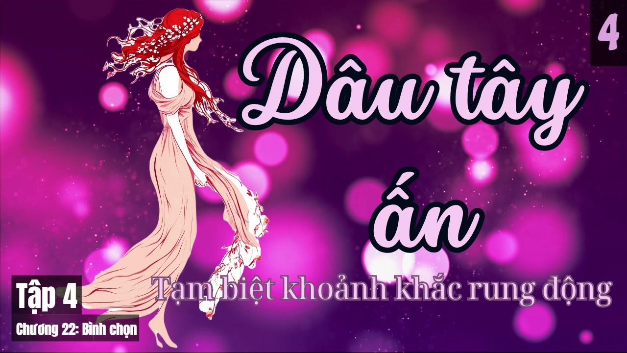 Dâu Tây Ấn   Tập 4 Audio - youtube