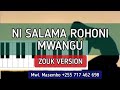 SONG NI SALAMA ROHONI MWANGU Zouk Version PIANO TUTORIALS Mwl Masembo 255 717 462 698