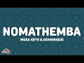 Musa Keys Dominiique Nomathemba Lyrics mp3