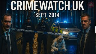 Crimewatch UK | Sept 2014 | Street Crime UK