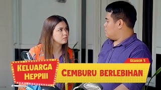 Keluarga Heppiii S5 Eps 8 - Cemburu Buta