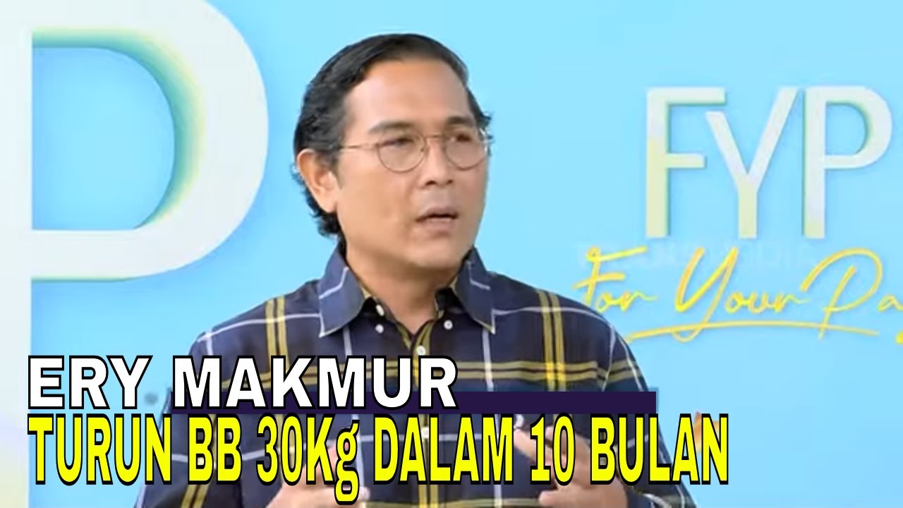 Rahasia Ery Makmur Turun Berat Badan 30 Kg Dalam 10 Bulan | FYP (14/04/25) Part 5