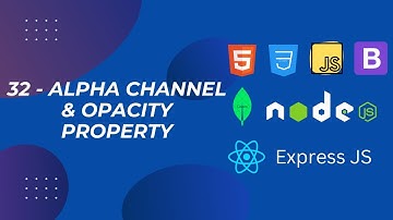 32. Alpha Channel & Opacity Property | Full Stack Web Development 2024 Bootcamp